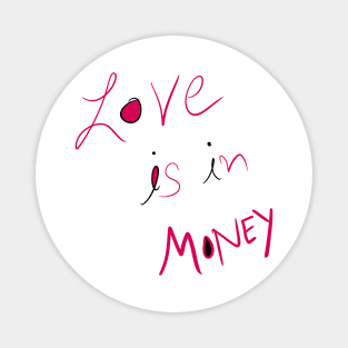 Love Is in Money Magnet